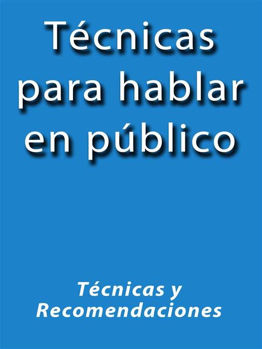 Title details for Técnicas para hablar en público by J.borja - Available
